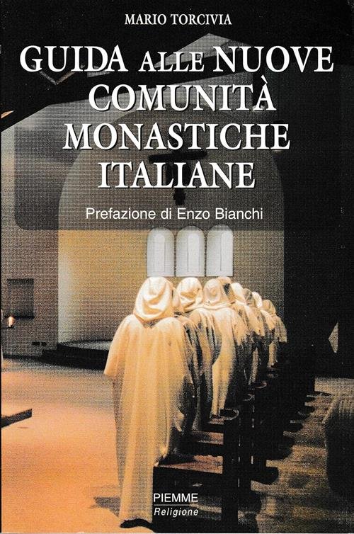 Guida Alle Nuove Comunita Monastiche Italiane Mario Torcivia Piemme 2001