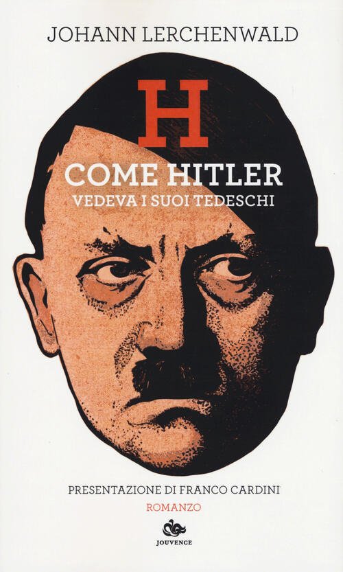 H. Come Hitler Vedeva I Suoi Tedeschi