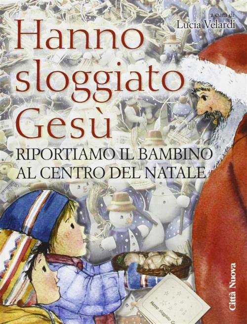 Hanno Sloggiato Gesu. Riportiamo Il Bambino Al Centro Del Natale