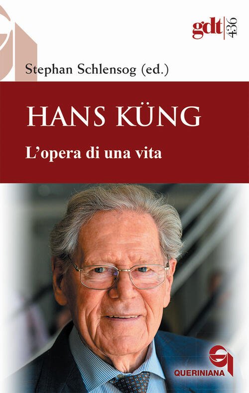 Hans Küng. L'opera Di Una Vita