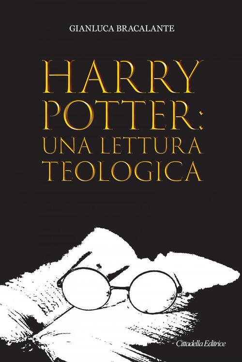 Harry Potter: Una Lettura Teologica Gianluca Bracalante Cittadella 2021