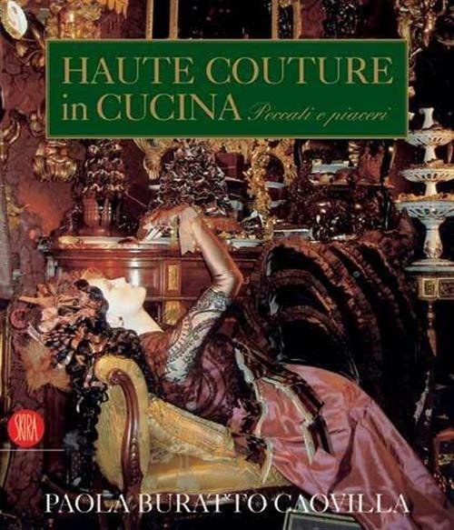 Haute Couture In Cucina Peccati E Piaceri Paolo Buratto Caovilla …