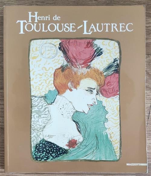 Henri De Toulouse-Lautrec. Catalogo Della Mostra Verona