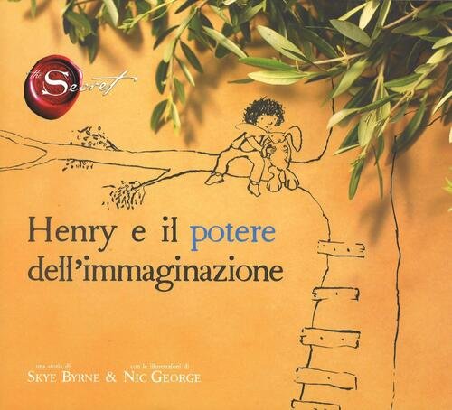 Henry E Il Potere Dell'immaginazione. The Secret