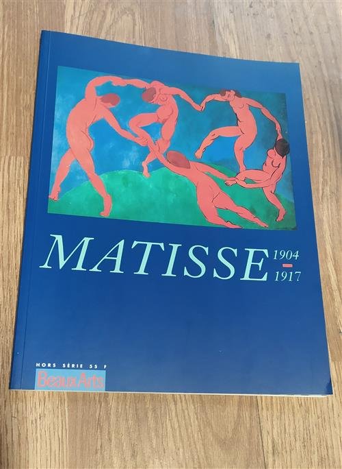 Hors Serie Beaux Arts. Matisse 1904 - 1917 Beyler Jean …