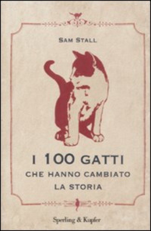 I 100 Gatti Che Hanno Cambiato La Storia Sam Stall …