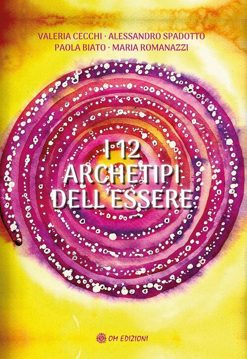 I 12 Archetipi Dell'essere. Con 12 Carte