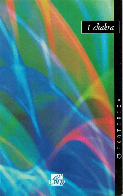 I Chakra. Exoterica Elisabetta Tosco Mosaico 1999