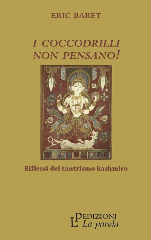 I Coccodrilli Non Pensano! Riflessi Del Tantrismo Kashmiro