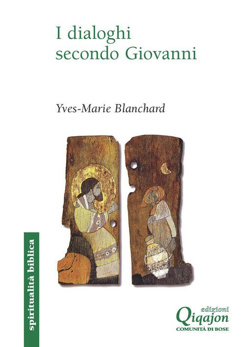 I Dialoghi Secondo Giovanni. Ebraico-Cristiano, Ecumenico, Interreligioso Yves