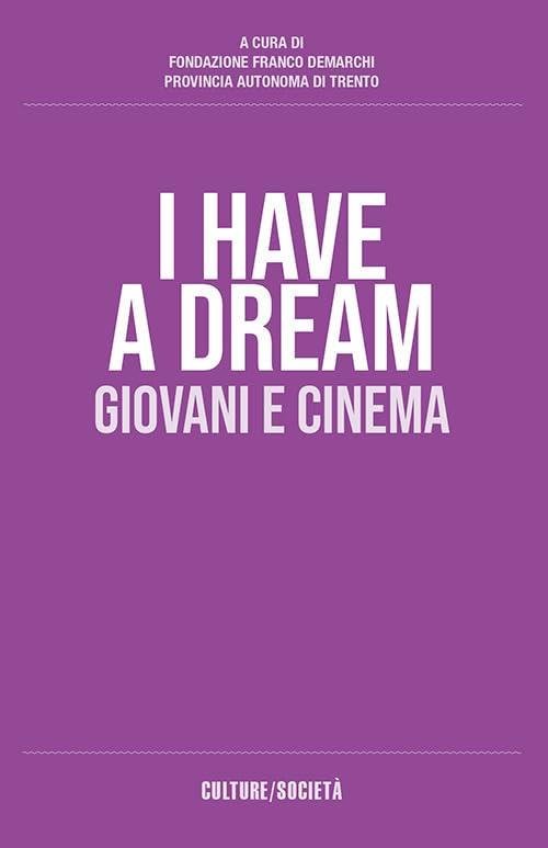 I Have A Dream. Giovani E Cinema Osiride 2024