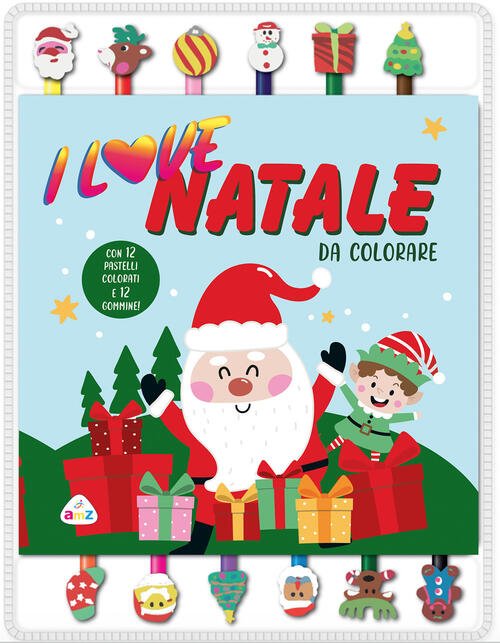 I Love Natale Da Colorare. Con Gommine Amz 2025