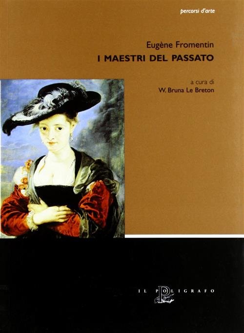 I Maestri Del Passato Eugene Fromentin Il Poligrafo 2003