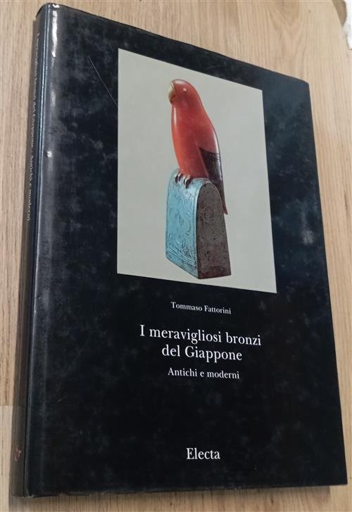 I Meravigliosi Bronzi Del Giappone. Antichi E Moderni Tommaso Fattorini …