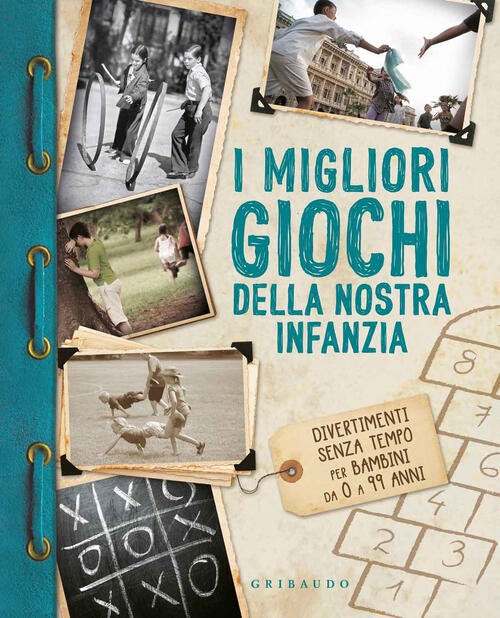 I Migliori Giochi Della Nostra Infanzia. Divertimenti Senza Tempo Per …