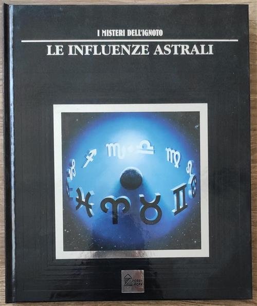 I Misteri Dell'ignoto. Vol. 9: Le Influenze Astrali.