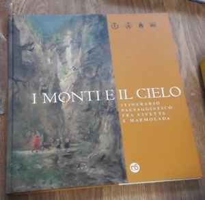I Monti E Il Cielo. Itinerario Paesaggistico Fra Civetta E …