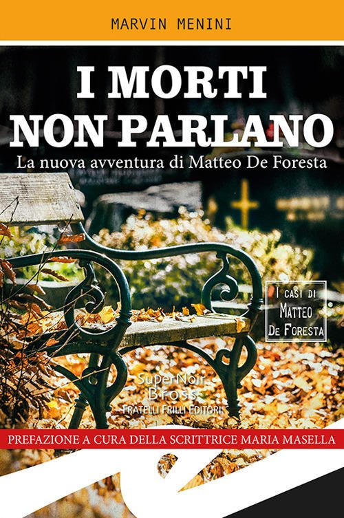 I Morti Non Parlano. La Nuova Avventura Di Matteo De …