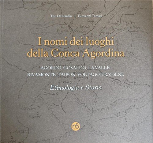 I Nomi Dei Luoghi Della Conca Agordina. Agordo, Gosaldo, La … | Immagine Gallery 3