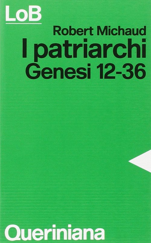 I Patriarchi. Genesi 12-36 Robert Michaud Queriniana 1979