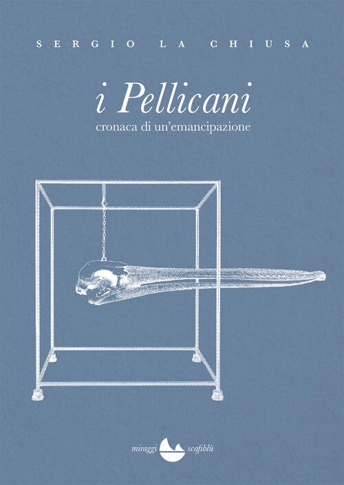 I Pellicani. Cronaca Di Un'emancipazione | Immagine principale