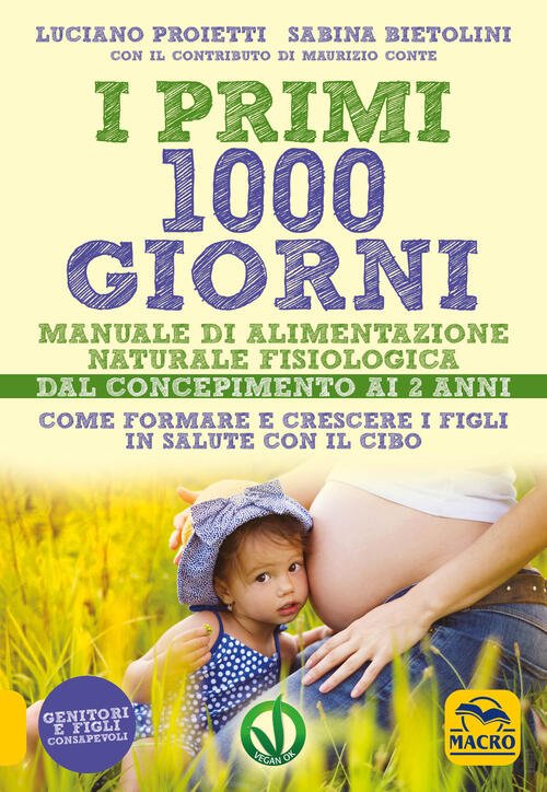 I Primi 1000 Giorni. Manuale Di Alimentazione Naturale E Fisiologica. … | Immagine principale