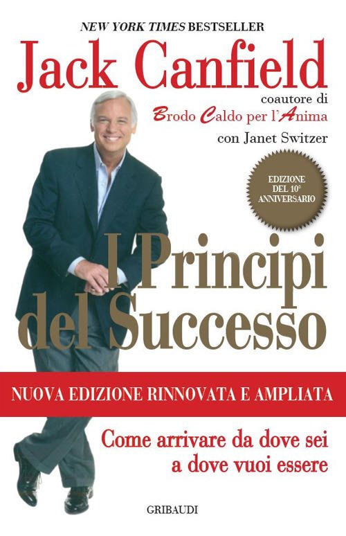 I Principi Del Successo. Come Arrivare Da Dove Sei A …