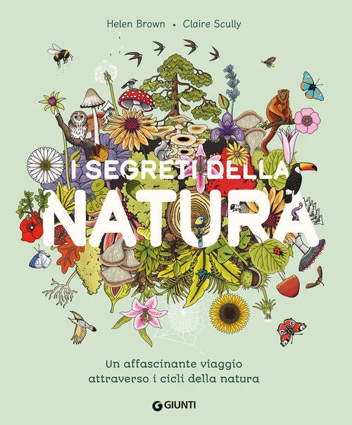 I Segreti Della Natura. Un Affascinante Viaggio Attraverso I Cicli …