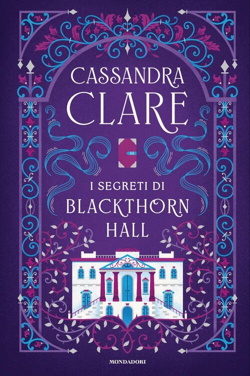 I Segreti Di Blackthorn Hall Cassandra Clare Mondadori 2025
