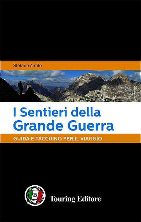 I Sentieri Della Grande Guerra. Guida E Taccuino Per Il …