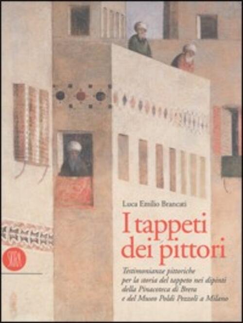 I Tappeti Dei Pittori Luca E. Brancati Skira 1999