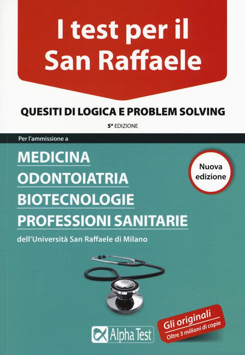 I Test Per Il San Raffaele. Medicina, Odontoiatria, Biotecnologie, Professioni …