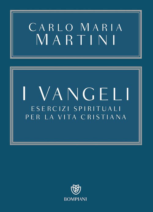 I Vangeli. Esercizi Spirituali Per La Vita Cristiana Carlo Maria …