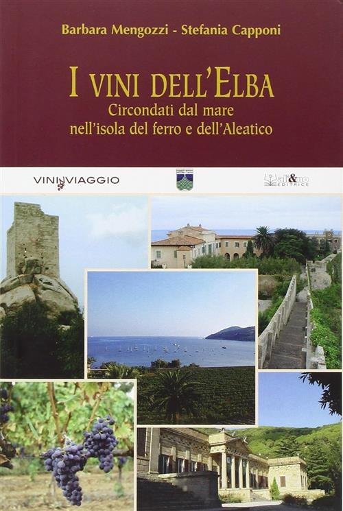 I Vini Dell'elba. Circondati Dal Mare Nell'isola Del Ferro E …