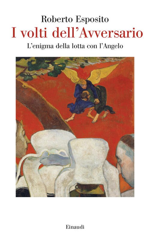 I Volti Dell'avversario. LEnigma Della Lotta Con LAngelo