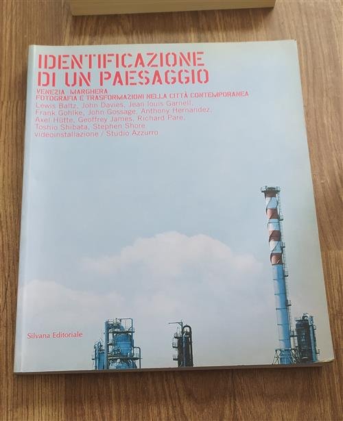 Identificazione Di Un Paesaggio. Venezia Marghera. Catalogo Della Mostra