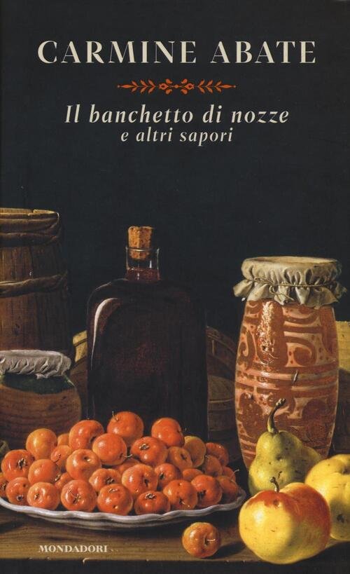 Il Banchetto Di Nozze E Altri Sapori Carmine Abate Mondadori …