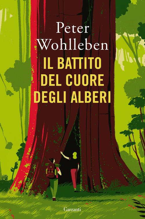 Il Battito Del Cuore Degli Alberi. Il Legame Nascosto Fra Uomini E Natura Pete