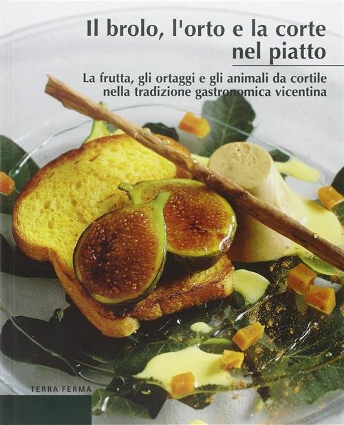 Il Brolo, L'orte E La Corte Nel Piatto | Immagine Gallery 1