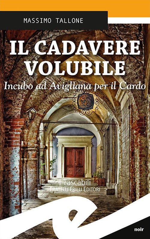 Il Cadavere Volubile. Incubo Ad Avigliana Per Il Cardo