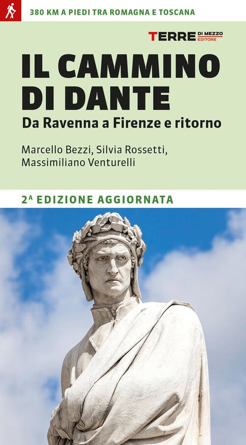 Il Cammino Di Dante. Da Ravenna A Firenze E Ritorno. …