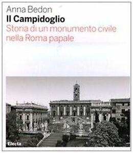 Il Campidoglio. Storia Di Un Monumento Civile Nella Roma Papale