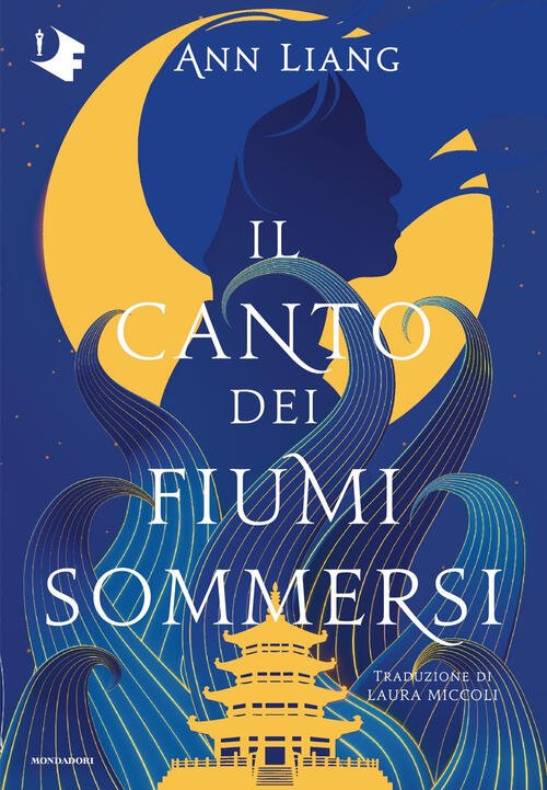 Il Canto Dei Fiumi Sommersi Ann Liang Mondadori 2025