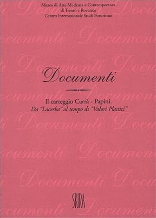 Il Carteggio Carra-Papini. Da Lacerba Al Tempo Di Valori Plastici | Immagine principale