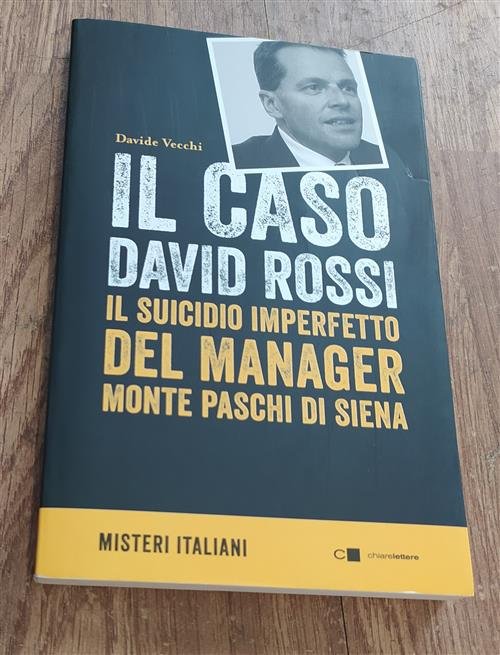 Il Caso David Rossi: Il Suicidio Imperfetto Del Manager Monte …