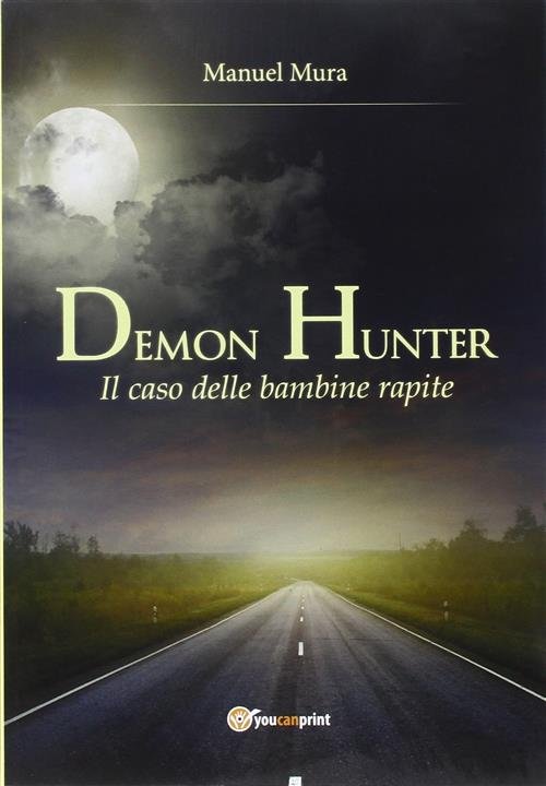 Il Caso Delle Bambine Rapite. Demon Hunter. Vol. 2
