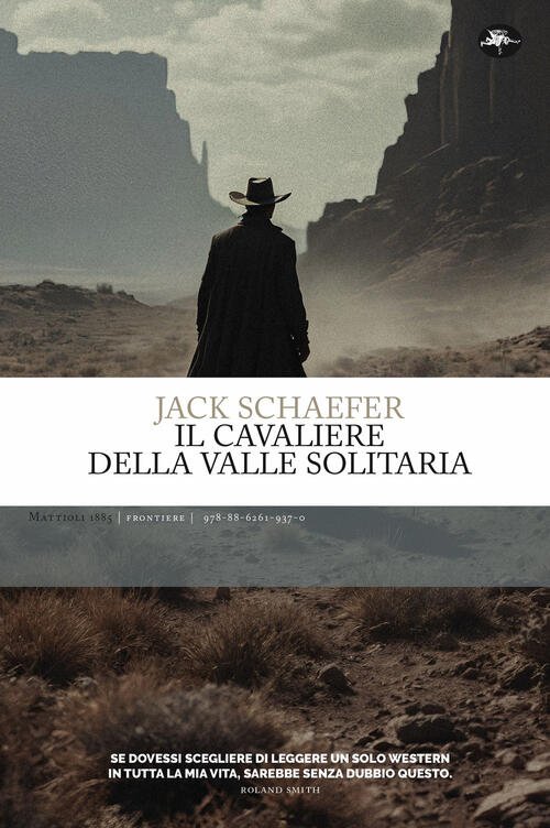Il Cavaliere Della Valle Solitaria Jack Schaefer Mattioli 1885 2025