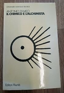 Il Chimico E L'alchimista. Materiali All'origine Di Una Scienza Moderna