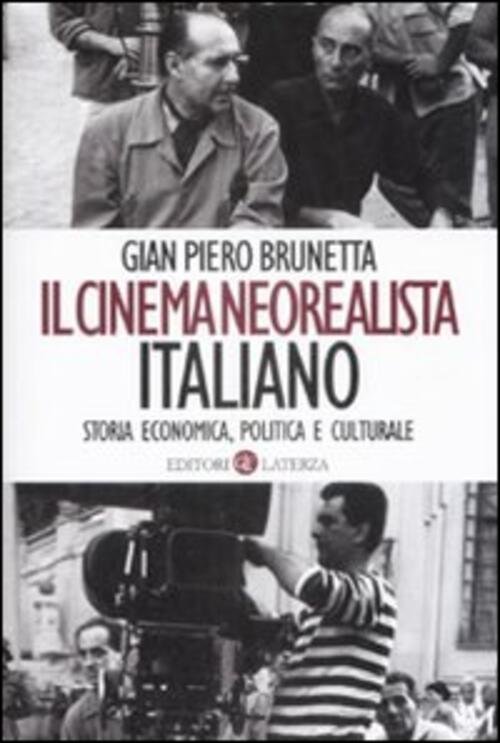 Il Cinema Neorealista Italiano. Storia Economica, Politica E Culturale