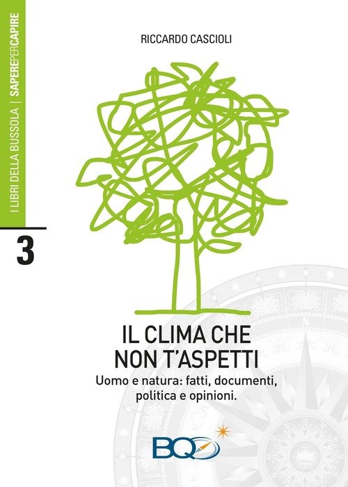 Il Clima Che Non T'aspetti. Uomo E Natura: Fatti, Documenti, …